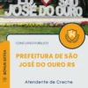 Apostila Atendente de Creche Prefeitura de São José do Ouro RS 2025