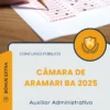 Apostila Auxiliar Administrativo Câmara de Aramari BA 2025