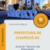Apostila Auxiliar Técnico de Educação Prefeitura de Chapecó SC 2025