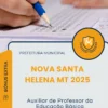 Apostila Auxiliar de Professor da Educação Básica Prefeitura de Nova Santa Helena MT 2025