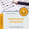 Apostila Fonoaudiólogo 20h Prefeitura de Estação RS 2025