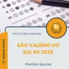 Apostila Monitor Escola Prefeitura de São Valério do Sul RS 2025