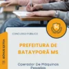 Apostila Operador De Máquinas Pesadas Prefeitura de Batayporã MS 2025