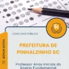 Apostila Professor Anos Iniciais do Ensino Fundamental Prefeitura de Pinhalzinho SC 2025