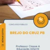 Apostila Professor Classe A Educação Infantil Prefeitura de Brejo do Cruz PB 2025