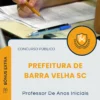 Apostila Professor De Anos Iniciais Prefeitura de Barra Velha SC 2025