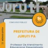 Apostila Professor De Atendimento Educacional Especializado Prefeitura de Juruti PA 2025