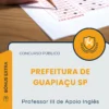 Apostila Professor III de Apoio Inglês Prefeitura de Guapiaçu SP 2025