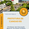 Apostila Professor de Educação Básica I AI Anos Iniciais Prefeitura de Canoas RS 2025