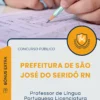 Apostila Professor de Língua Portuguesa Licenciatura Prefeitura de São José do Seridó RN 2025