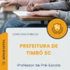 Apostila Professor de Pré Escola Prefeitura de Timbó SC 2025