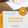 Apostila Secretário Prefeitura de Guapiaçu SP 2025