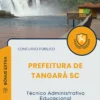 Apostila Técnico Administrativo Educacional Prefeitura de Tangará SC 2025