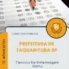 Apostila Técnico De Enfermagem Samu Prefeitura de Taquarituba SP 2025