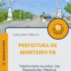 Apostila Telefonista Auxiliar De Regulação Médica Prefeitura de Monteiro PB 2025