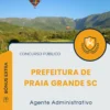 Apostila Agente Administrativo Prefeitura de Praia Grande SC 2025