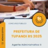 Apostila Agente Administrativo II Prefeitura de Tupandi RS 2025