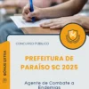 Apostila Agente de Combate a Endemias Prefeitura de Paraíso SC 2025