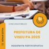 Apostila Assistente Administrativo Prefeitura de Viseu PA 2025
