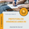 Apostila Assistente Social Prefeitura de Venâncio Aires RS 2025
