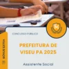Apostila Assistente Social Prefeitura de Viseu PA 2025
