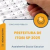 Apostila Assistente Social Escolar Prefeitura de Itobi SP 2025