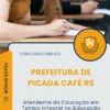 Apostila Atendente da Educação em Tempo Integral na Educação Infantil e Ensino Fundamental Prefeitura de Picada Café RS 2025
