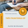 Apostila Auxiliar de Educação Prefeitura de Três Fronteiras SP 2025