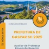 Apostila Auxiliar de Professor Educação Especial Prefeitura de Gaspar SC 2025
