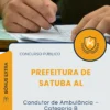 Apostila Condutor de Ambulância Categoria B Prefeitura de Satuba AL 2025