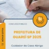 Apostila Cuidador da Casa Abrigo Prefeitura de Guareí SP 2025