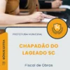 Apostila Fiscal de Obras Prefeitura de Chapadão do Lageado SC 2025