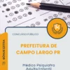 Apostila Médico Psiquiatra Adulto Infantil Prefeitura de Campo Largo PR 2025