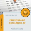 Apostila Monitor Escolar Prefeitura de Guzolândia SP 2025