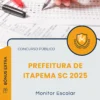 Apostila Monitor Escolar Prefeitura de Itapema SC 2025