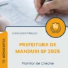Apostila Monitor de Creche Prefeitura de Manduri SP 2025
