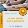 Apostila Monitor de Escola Prefeitura de Monte Alegre dos Campos RS 2025