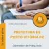Apostila Operador de Máquinas Prefeitura de Porto Vitória PR 2025