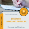 Apostila Operador de Máquinas Prefeitura de Benjamin Constant do Sul RS 2025