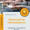 Apostila Pedagogo Assistência Social Prefeitura de Três Barras SC 2025