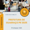Apostila Professor 40h Prefeitura de Guairaçá PR 2025