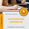 Apostila Professor Anos Iniciais Prefeitura de Chapadão do Lageado SC 2025
