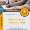 Apostila Professor Ensino Fundamental Anos Iniciais Prefeitura de Imbuia SC 2025