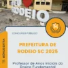 Apostila Professor de Anos Iniciais do Ensino Fundamental Prefeitura de Rodeio SC 2025