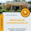 Apostila Professor de Educação Física Licenciatura Prefeitura de Santiago do Sul SC 2025