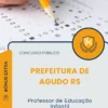 Apostila Professor de Educação Infantil Prefeitura de Agudo RS 2025