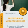 Apostila Professor de Educação Infantil Substituto Prefeitura de Mercedes PR 2025