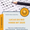 Apostila Técnico Administrativo Educacional Área Monitoria Prefeitura de Lucas do Rio Verde MT 2025