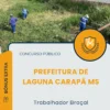 Apostila Trabalhador Braçal Prefeitura de Laguna Carapã MS 2025