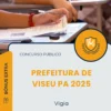 Apostila Vigia Prefeitura de Viseu PA 2025